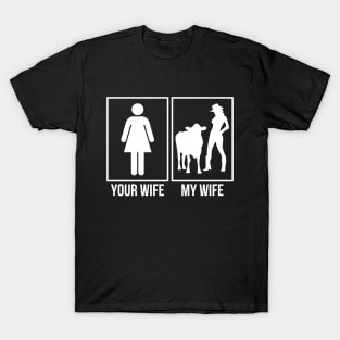 Your Wife My Wife Funny Cow T-Shirt